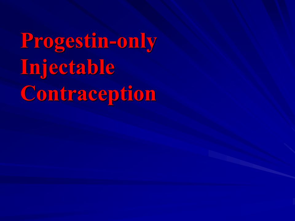 Progestin-only Injectable Contraception