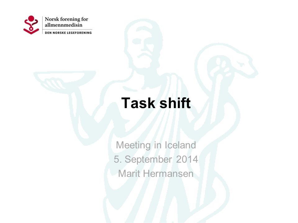 Task shift Meeting in Iceland 5. September 2014 Marit Hermansen
