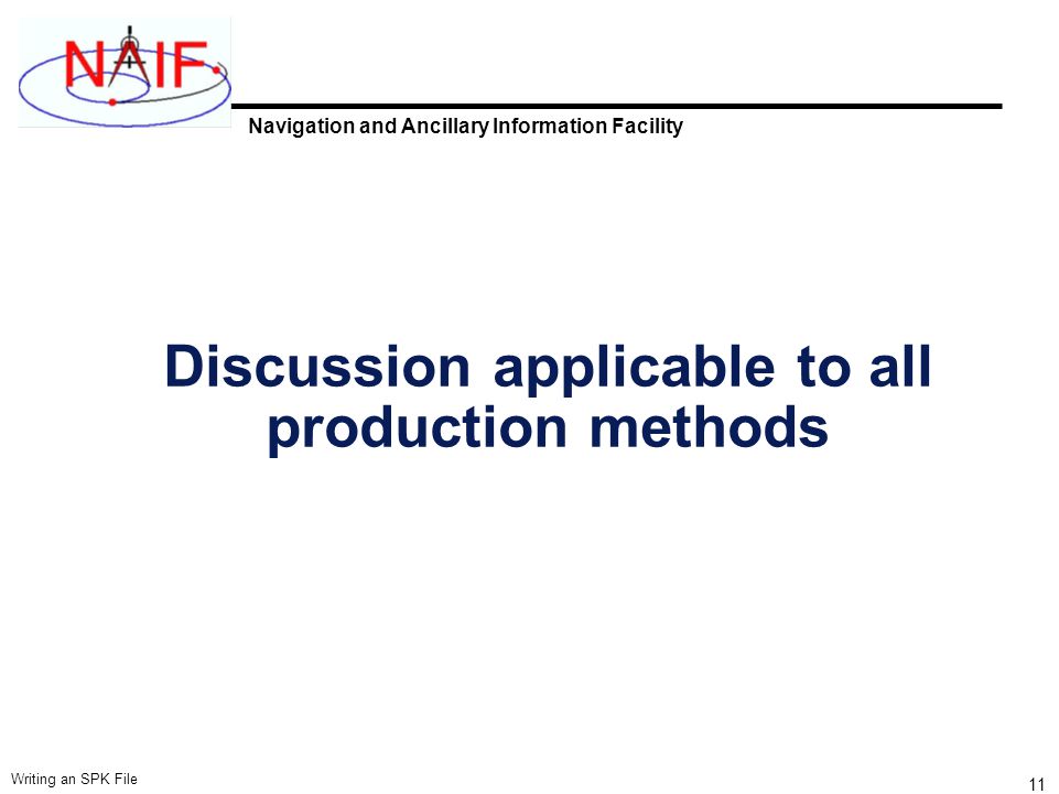 Navigation and Ancillary Information Facility Writing an SPK File 11 Discussion applicable to all production methods