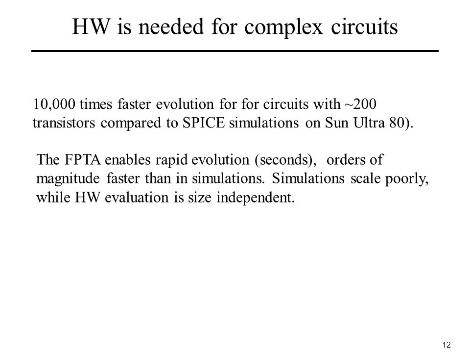 12 The FPTA enables rapid evolution (seconds), orders of magnitude faster than in simulations.