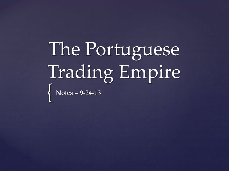 { The Portuguese Trading Empire Notes –