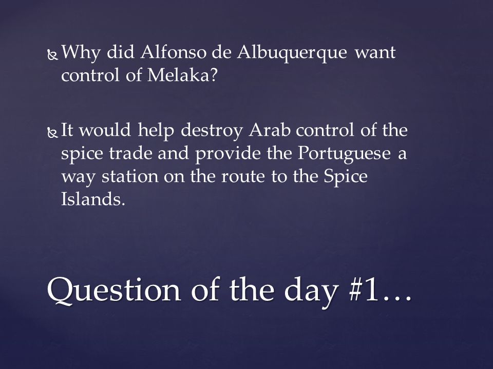   Why did Alfonso de Albuquerque want control of Melaka.