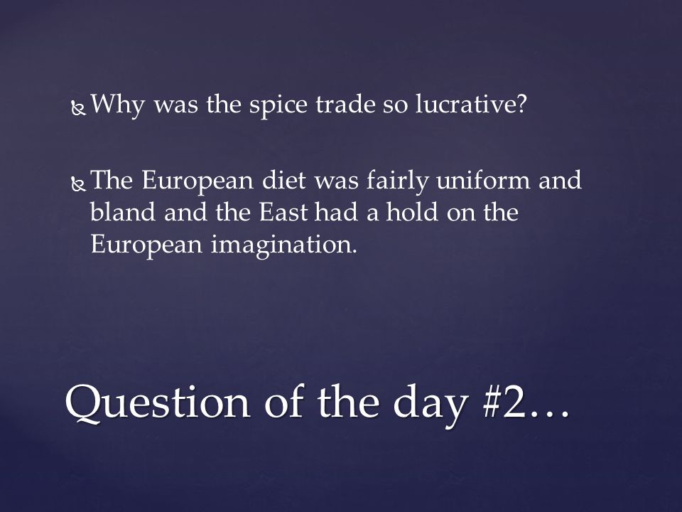   Why was the spice trade so lucrative.