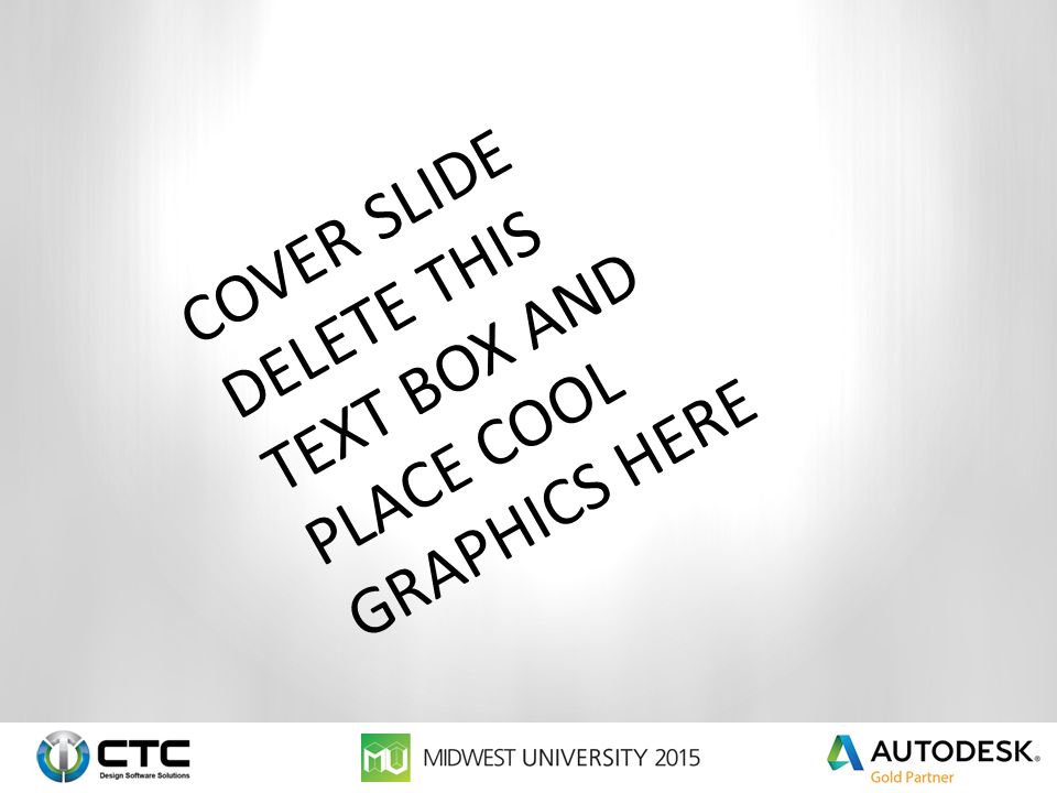 COVER SLIDE DELETE THIS TEXT BOX AND PLACE COOL GRAPHICS HERE