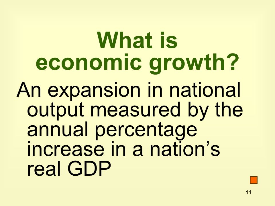 11 What is economic growth.