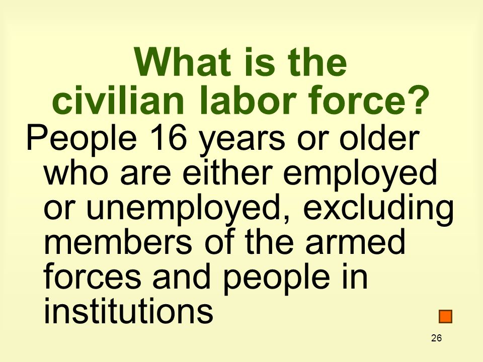 26 What is the civilian labor force.