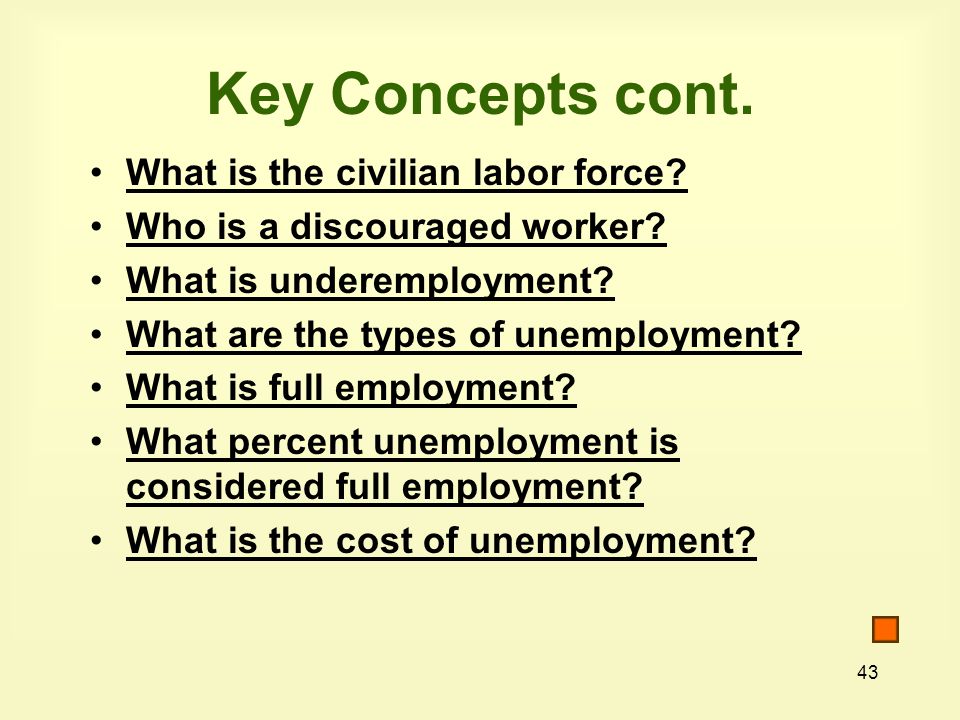 43 Key Concepts cont. What is the civilian labor force.