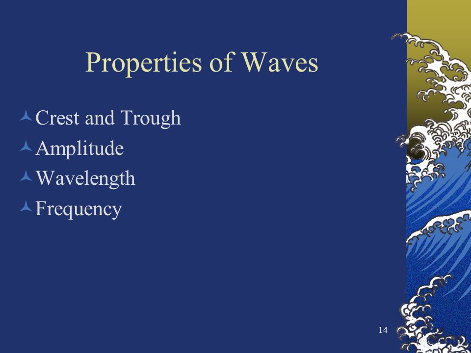 Properties of Waves Crest and Trough Amplitude Wavelength Frequency 14