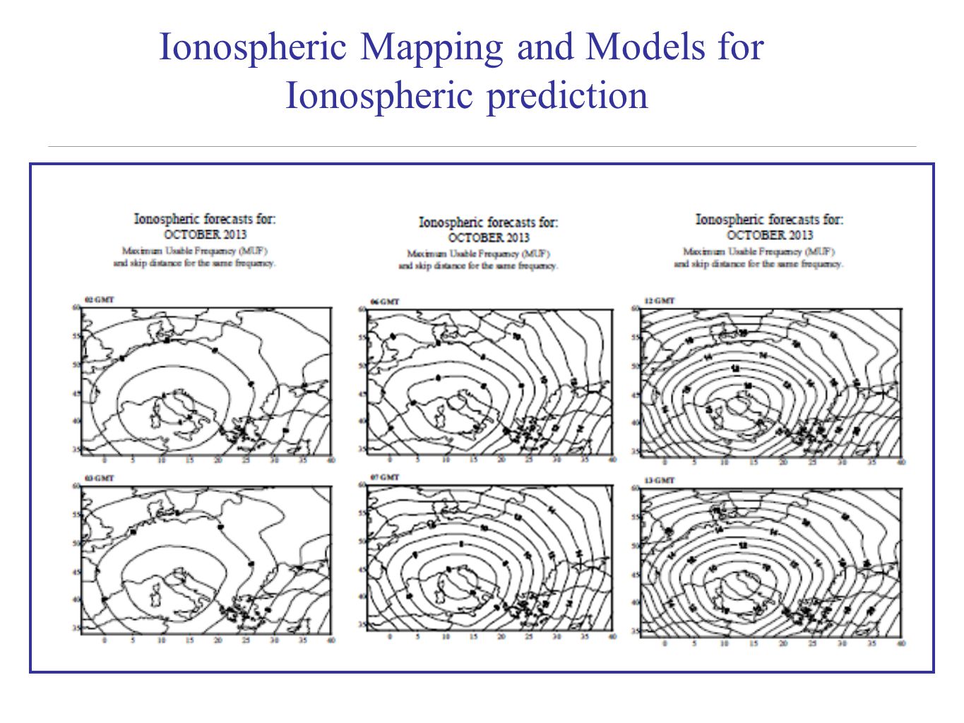Ionospheric Mapping and Models for Ionospheric prediction