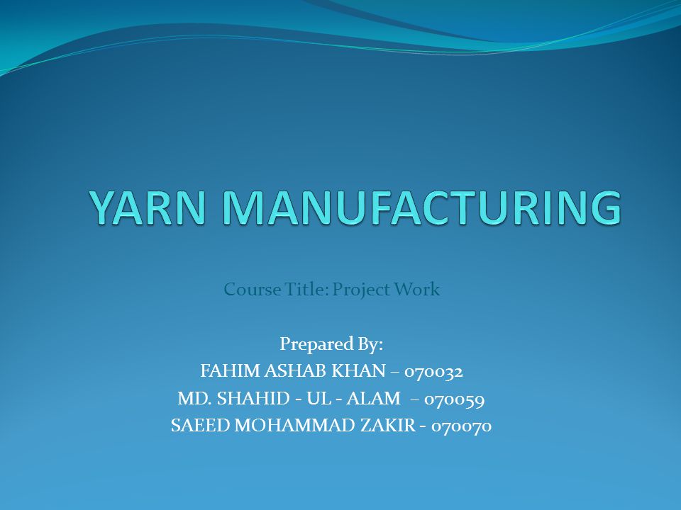 Course Title: Project Work Prepared By: FAHIM ASHAB KHAN – MD.