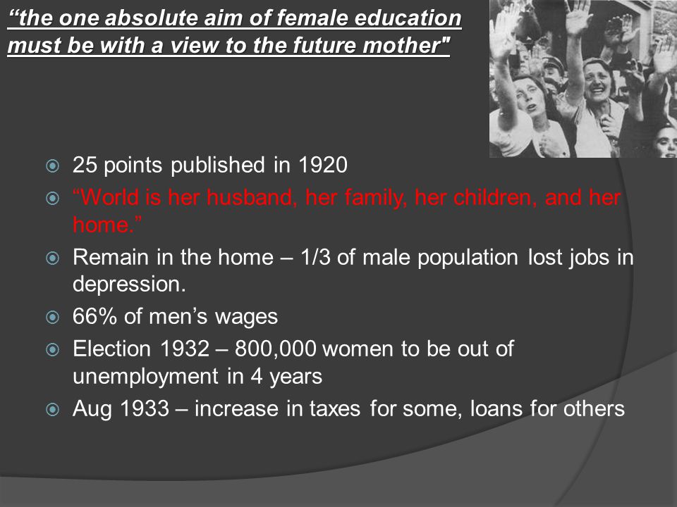 25 points published in 1920  World is her husband, her family, her children, and her home.  Remain in the home – 1/3 of male population lost jobs in depression.