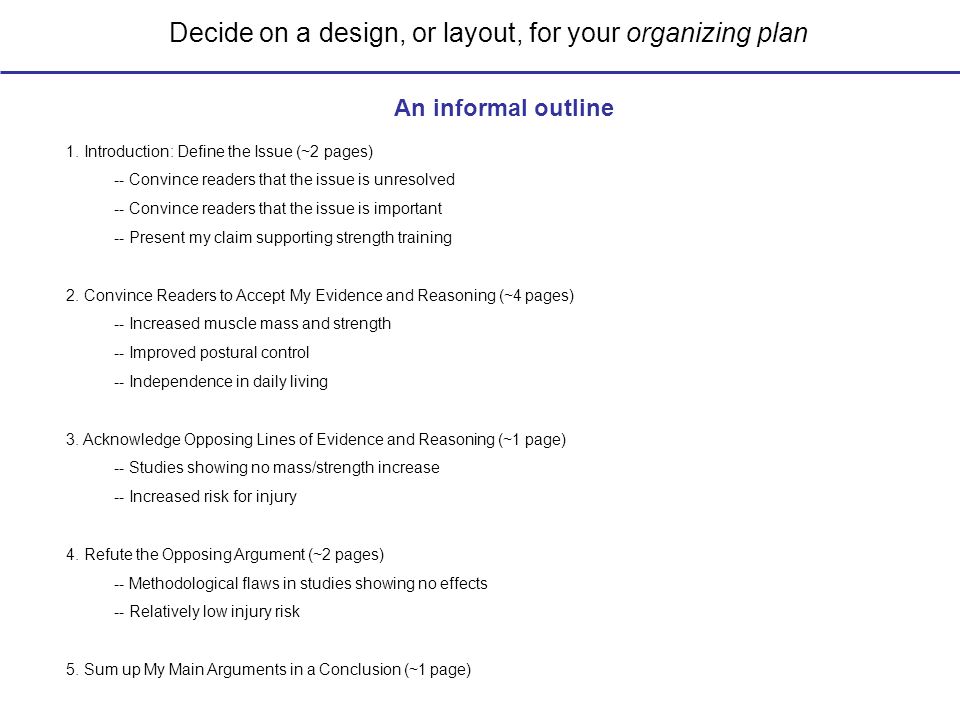 Decide on a design, or layout, for your organizing plan An informal outline 1.