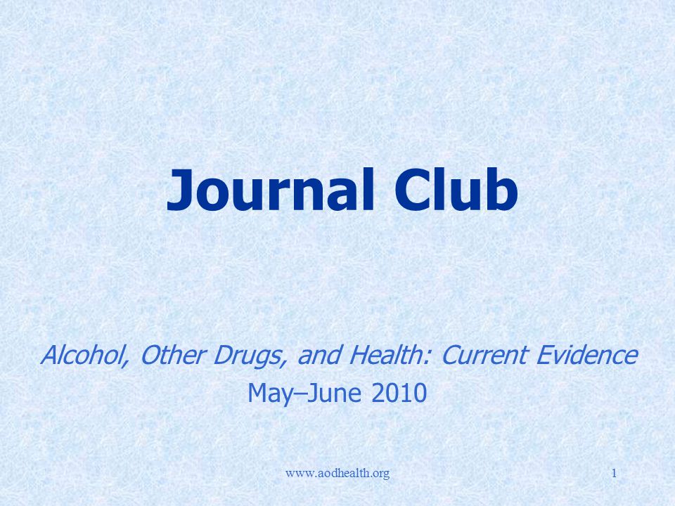 Journal Club Alcohol, Other Drugs, and Health: Current Evidence May–June 2010