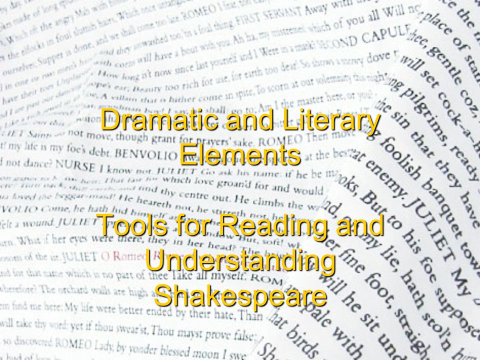 Dramatic and Literary Elements Tools for Reading and Understanding Shakespeare