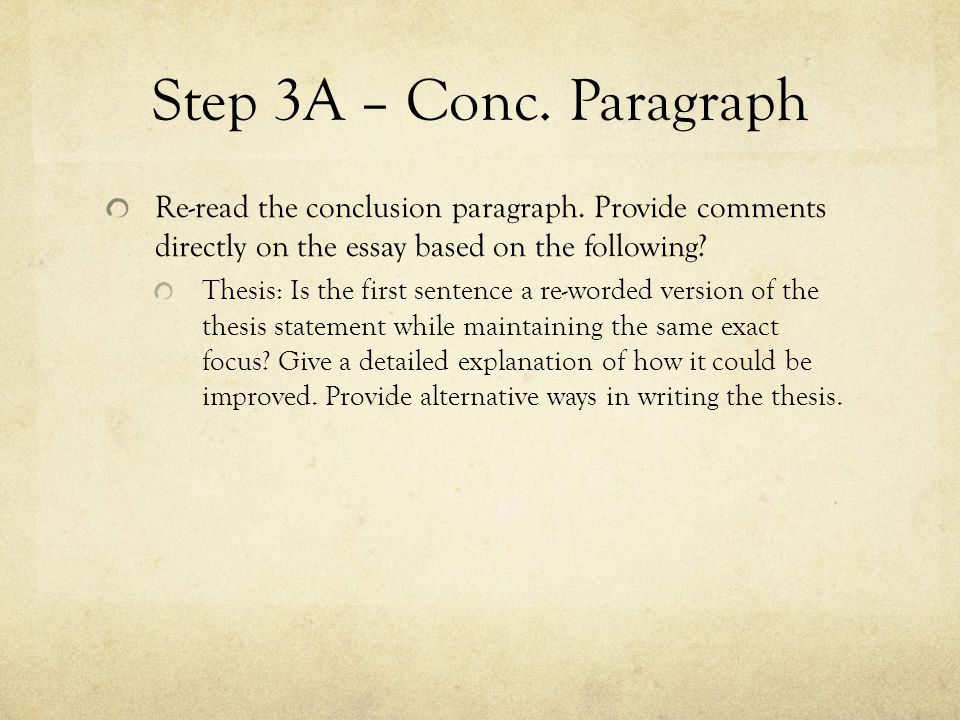 Step 3A – Conc. Paragraph Re-read the conclusion paragraph.