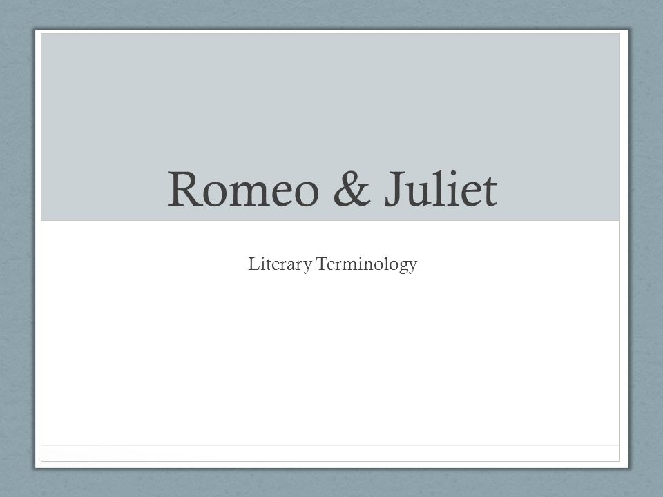 Romeo & Juliet Literary Terminology