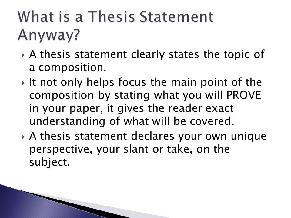  A thesis statement clearly states the topic of a composition.