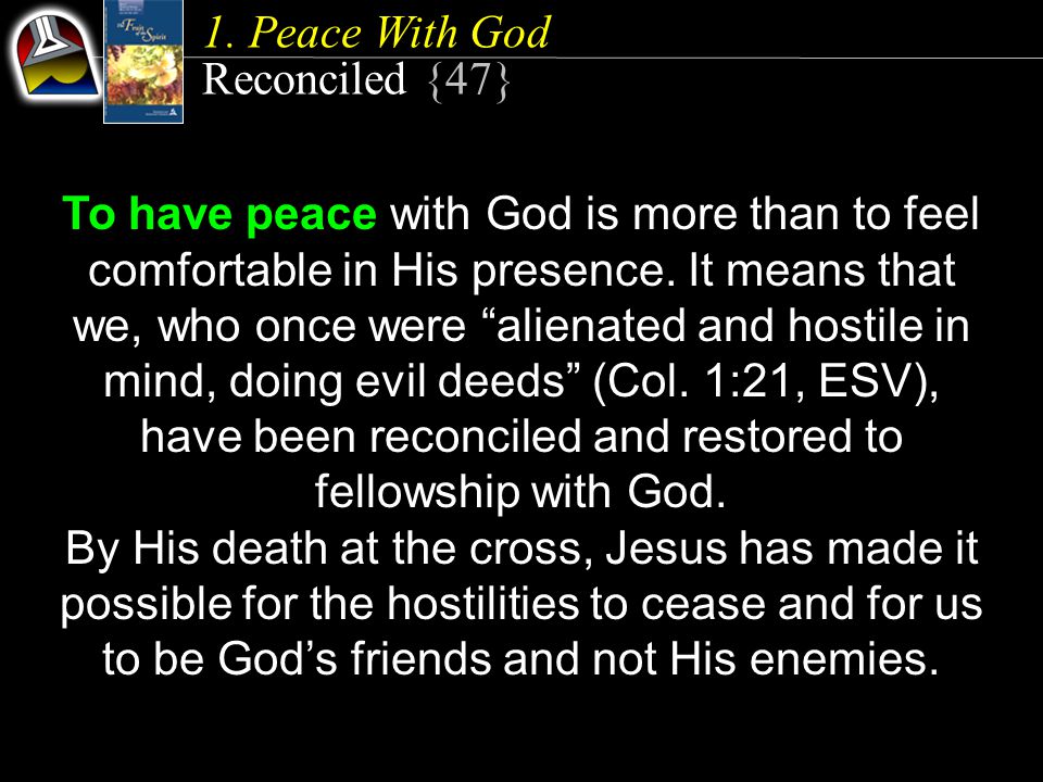 To have peace with God is more than to feel comfortable in His presence.