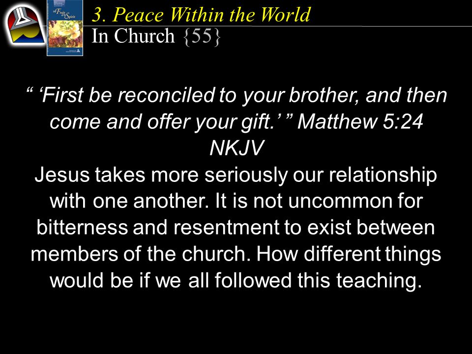 ‘First be reconciled to your brother, and then come and offer your gift.’ Matthew 5:24 NKJV Jesus takes more seriously our relationship with one another.