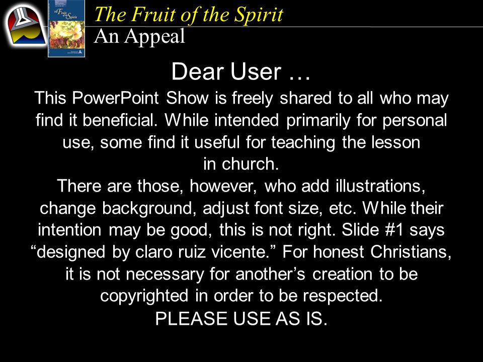 Dear User … This PowerPoint Show is freely shared to all who may find it beneficial.
