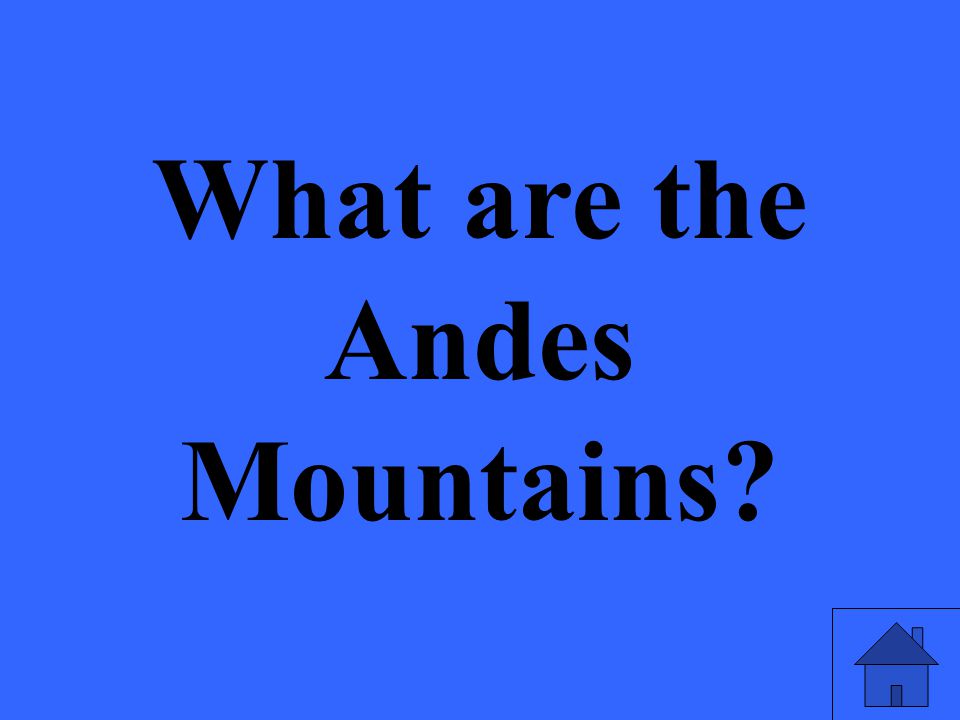 What are the Andes Mountains