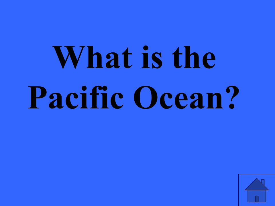 What is the Pacific Ocean