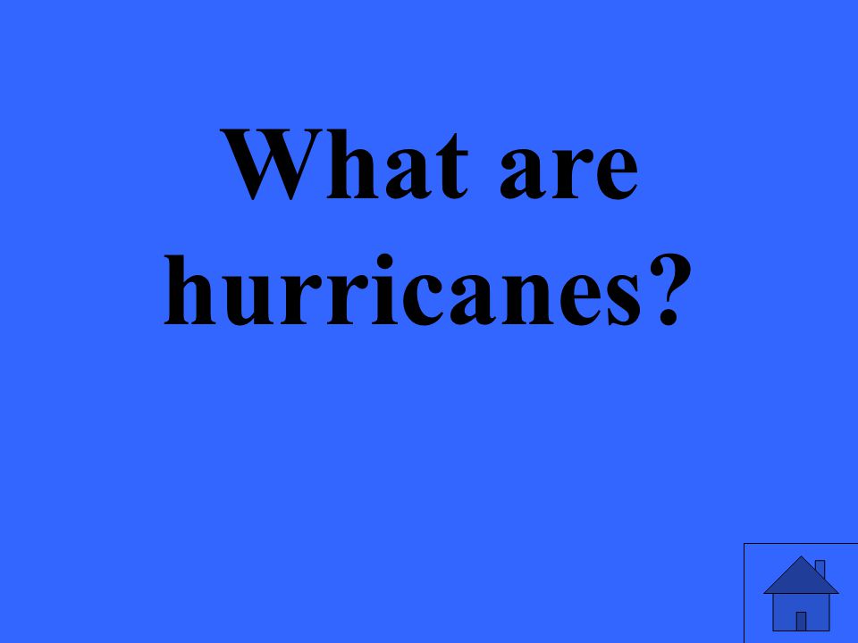What are hurricanes