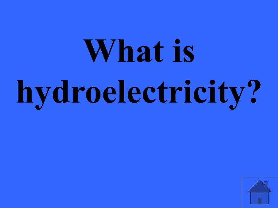 What is hydroelectricity