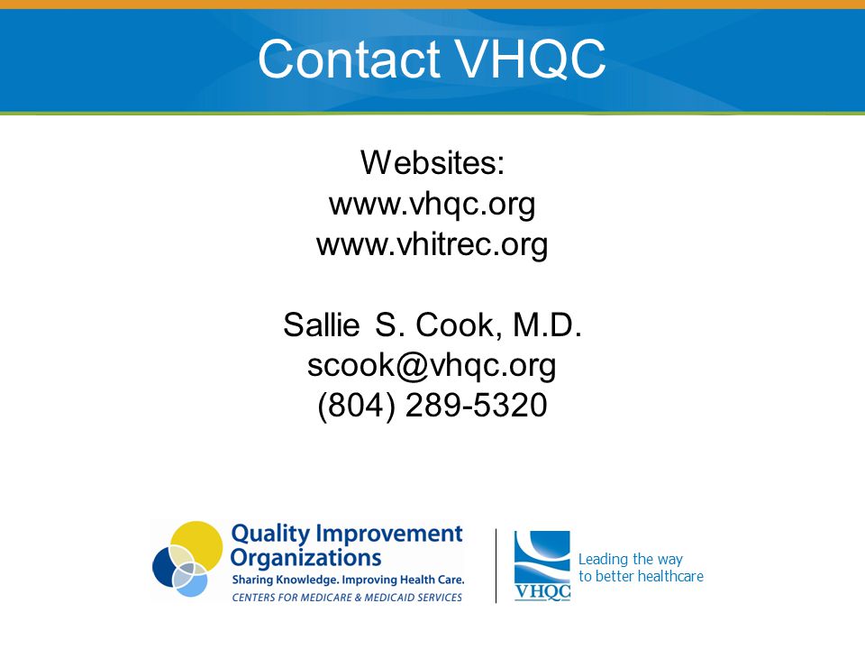 Leading the way to better healthcare Contact VHQC Websites:     Sallie S.