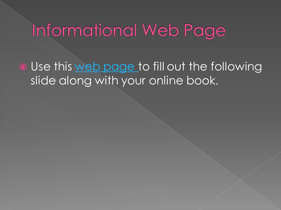  Use this web page to fill out the following slide along with your online book.web page