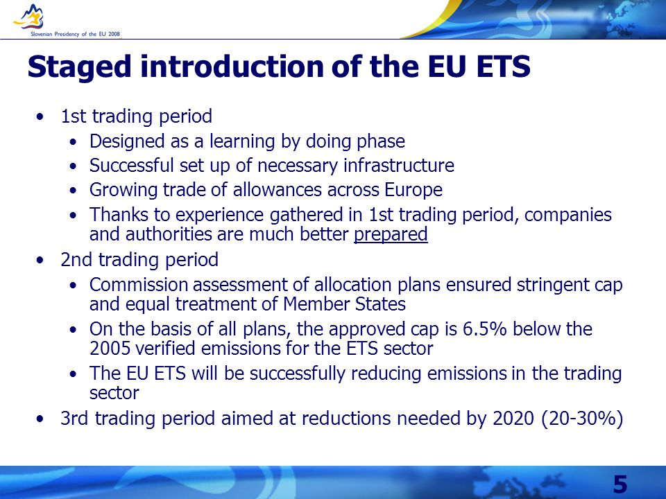 5 Staged introduction of the EU ETS 1st trading period Designed as a learning by doing phase Successful set up of necessary infrastructure Growing trade of allowances across Europe Thanks to experience gathered in 1st trading period, companies and authorities are much better prepared 2nd trading period Commission assessment of allocation plans ensured stringent cap and equal treatment of Member States On the basis of all plans, the approved cap is 6.5% below the 2005 verified emissions for the ETS sector The EU ETS will be successfully reducing emissions in the trading sector 3rd trading period aimed at reductions needed by 2020 (20-30%)