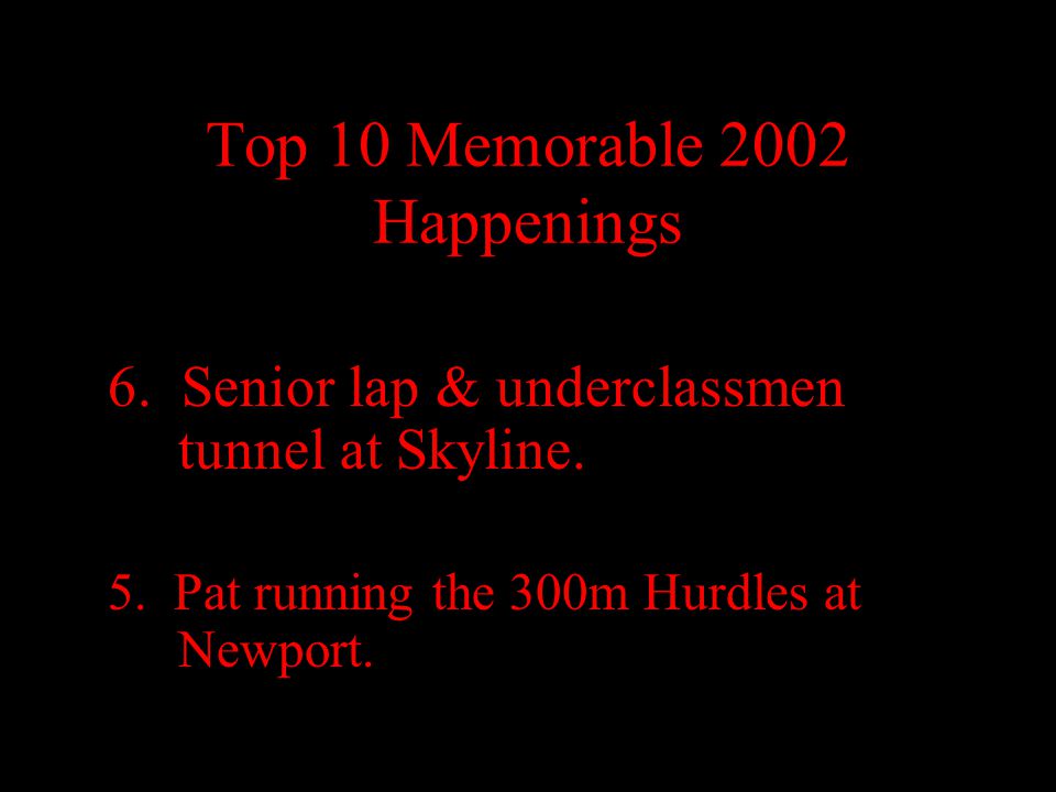 Top 10 Memorable 2002 Happenings 6. Senior lap & underclassmen tunnel at Skyline.