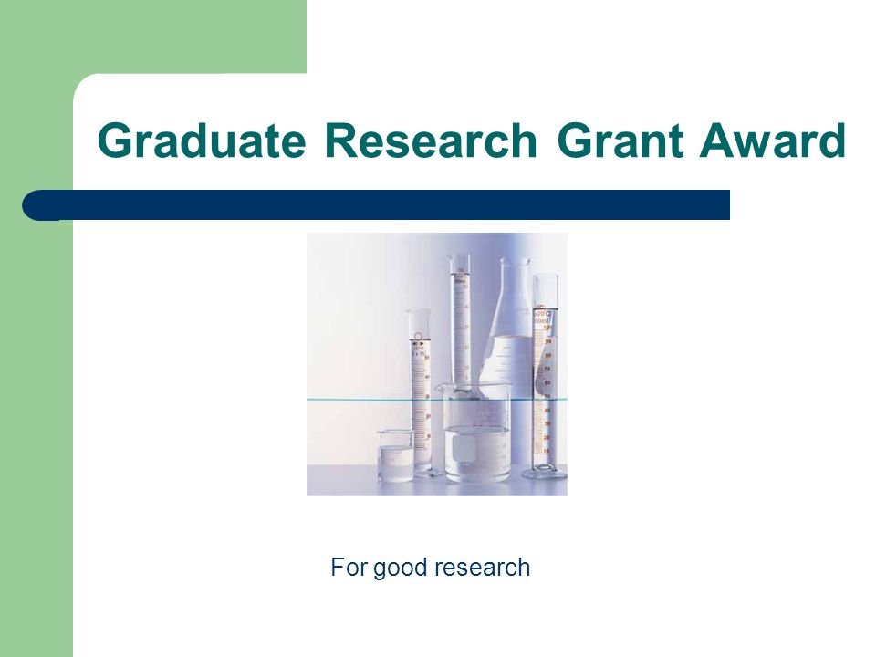 Graduate Research Grant Award For good research