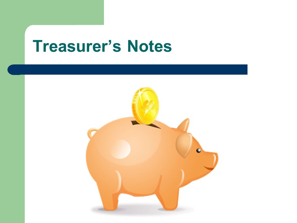 Treasurer’s Notes