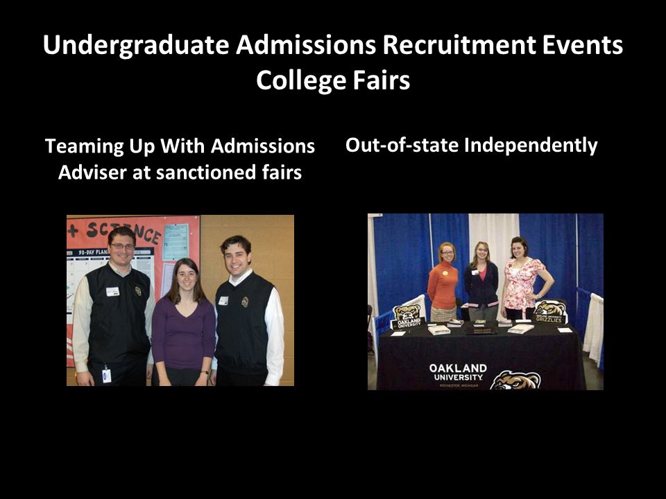 Undergraduate Admissions Recruitment Events College Fairs Teaming Up With Admissions Adviser at sanctioned fairs Out-of-state Independently