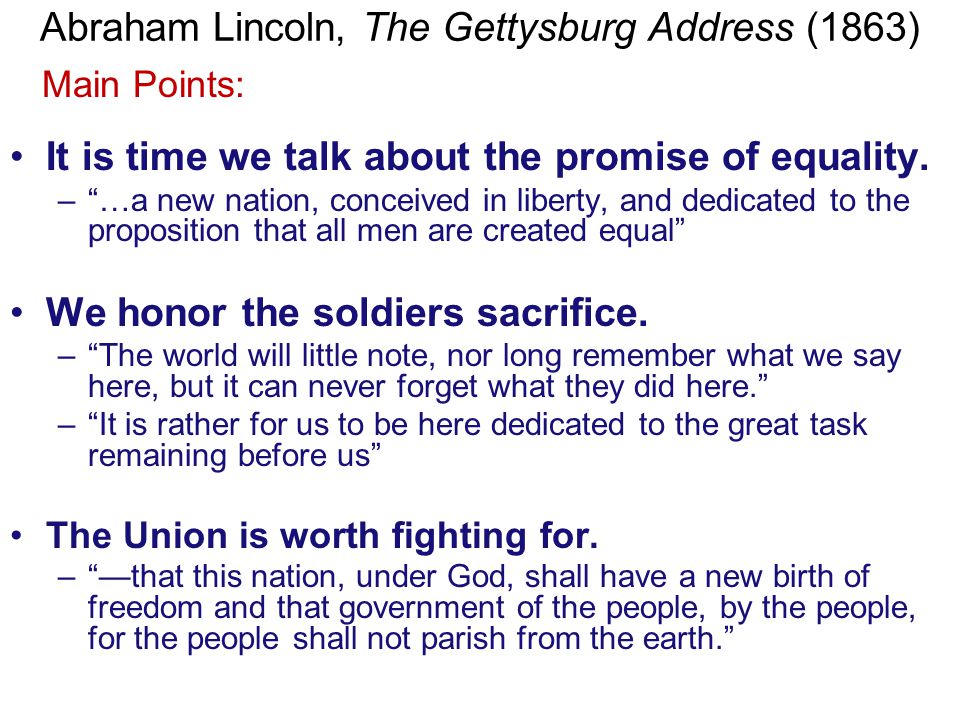 Abraham Lincoln, The Gettysburg Address (1863) It is time we talk about the promise of equality.