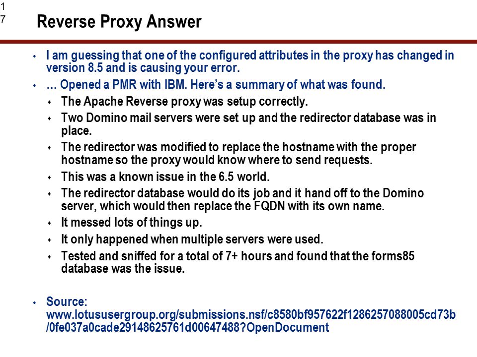 17 Reverse Proxy Answer I am guessing that one of the configured attributes in the proxy has changed in version 8.5 and is causing your error.