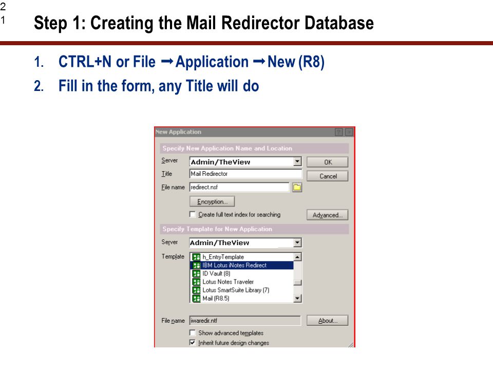 21 Step 1: Creating the Mail Redirector Database 1.