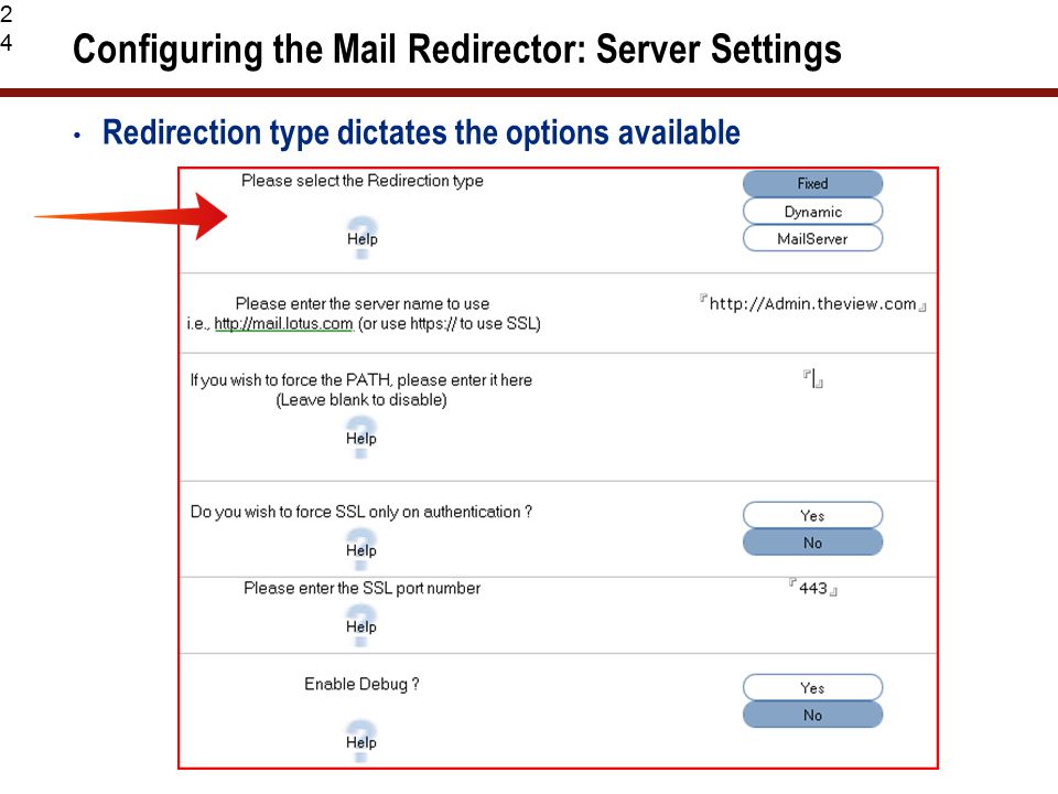 24 Configuring the Mail Redirector: Server Settings Redirection type dictates the options available