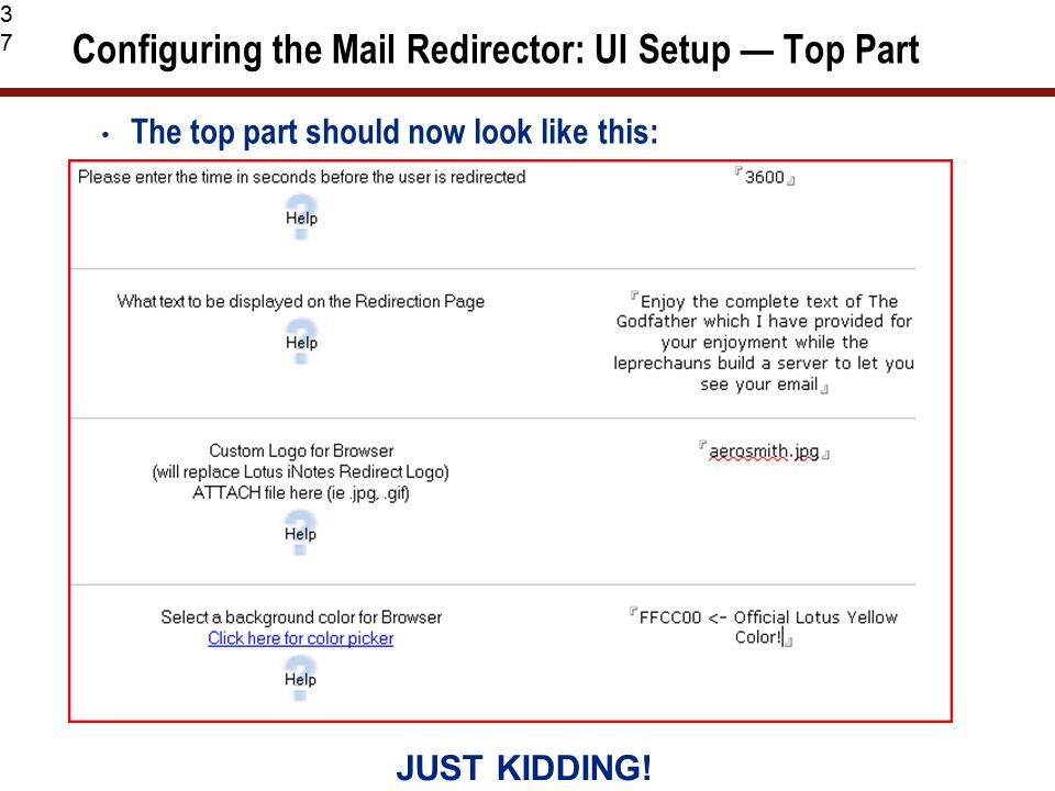37 Configuring the Mail Redirector: UI Setup — Top Part JUST KIDDING.