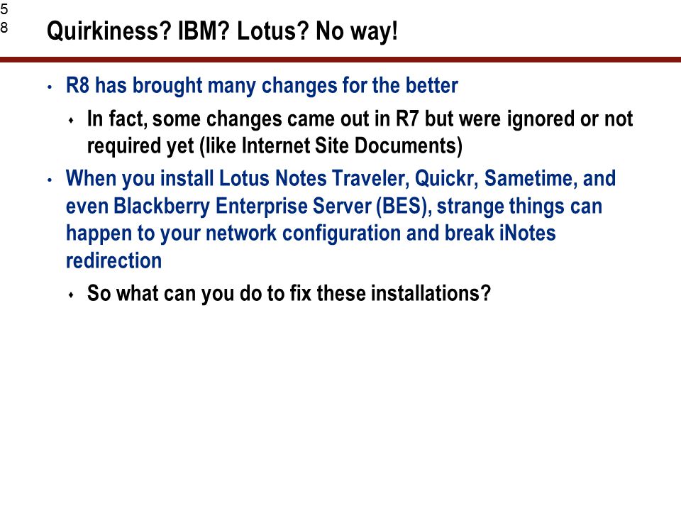 58 Quirkiness. IBM. Lotus. No way.