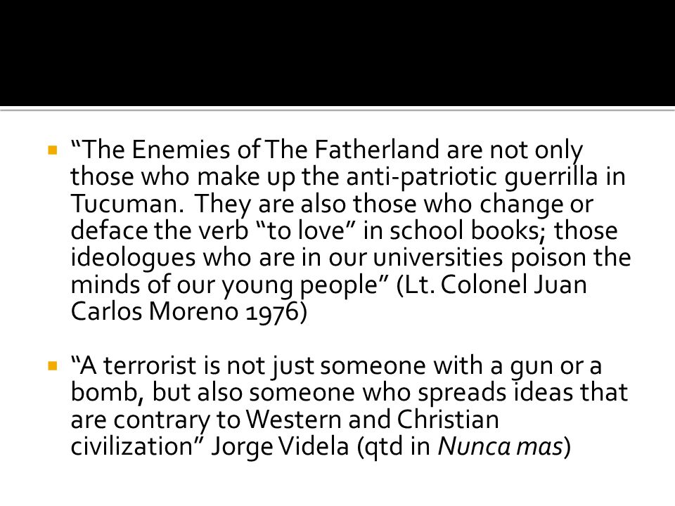  The Enemies of The Fatherland are not only those who make up the anti-patriotic guerrilla in Tucuman.