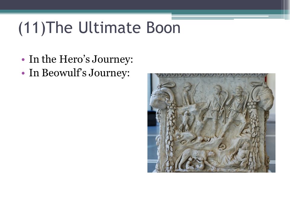 (11)The Ultimate Boon In the Hero’s Journey: In Beowulf’s Journey:
