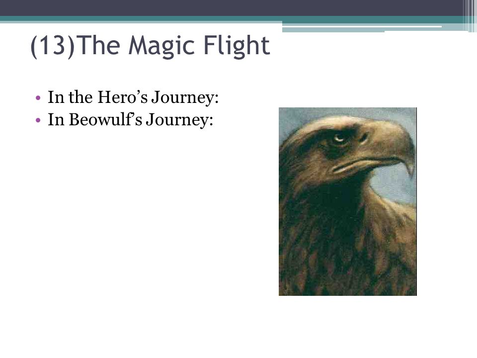 (13)The Magic Flight In the Hero’s Journey: In Beowulf’s Journey:
