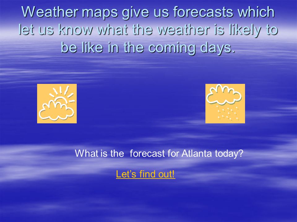 Weather maps show warm fronts and cold fronts.
