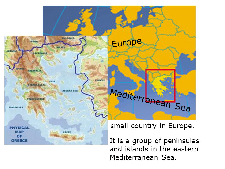 Today, Greece is a small country in Europe.