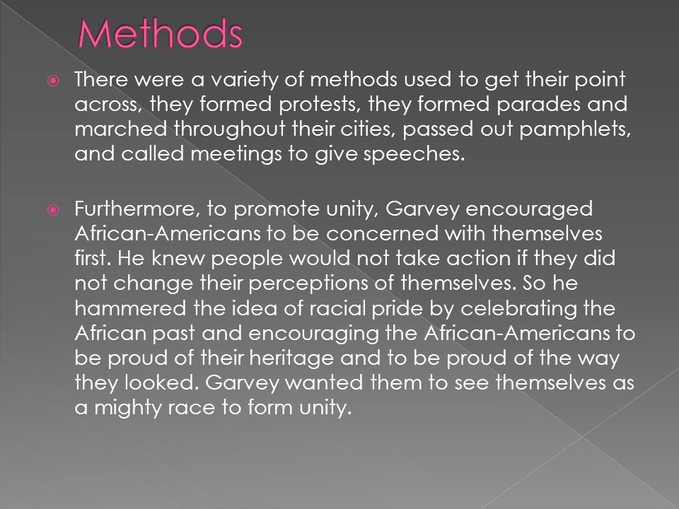  There were a variety of methods used to get their point across, they formed protests, they formed parades and marched throughout their cities, passed out pamphlets, and called meetings to give speeches.