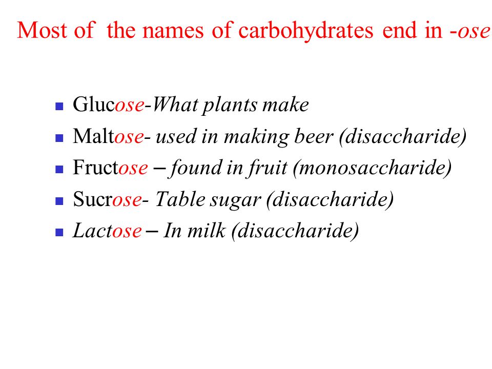 Types of Carbohydrates  Monosaccharides are the simplest carbohydrates.