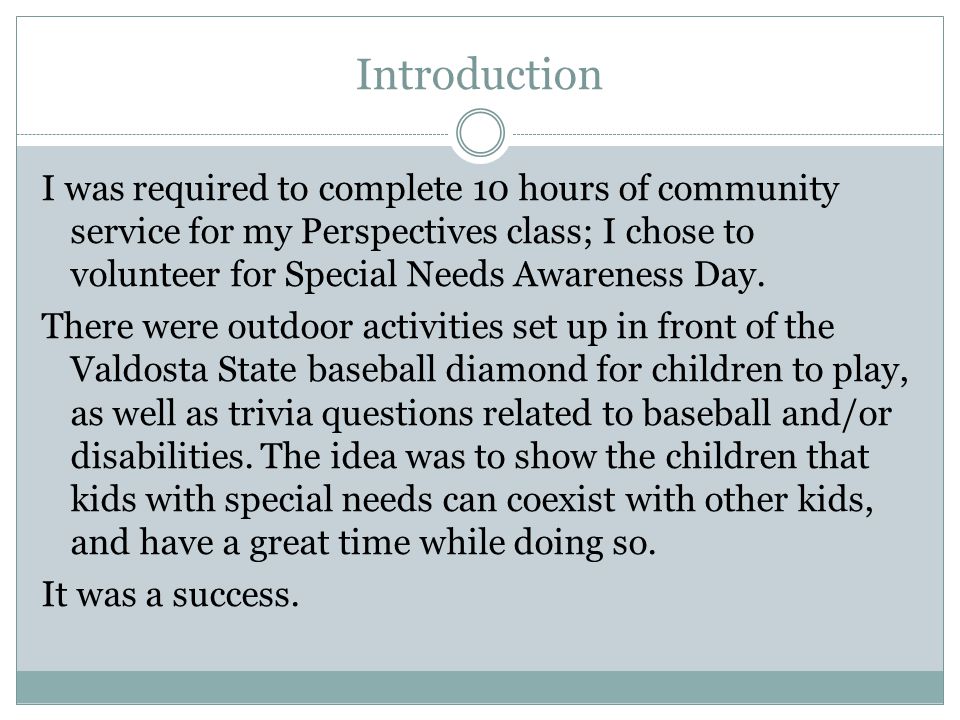 Volunteer Journal Special Needs Awareness Day Introduction I Was Required To Complete 10 Hours Of Community Service For My Perspectives Class I Chose Ppt Download