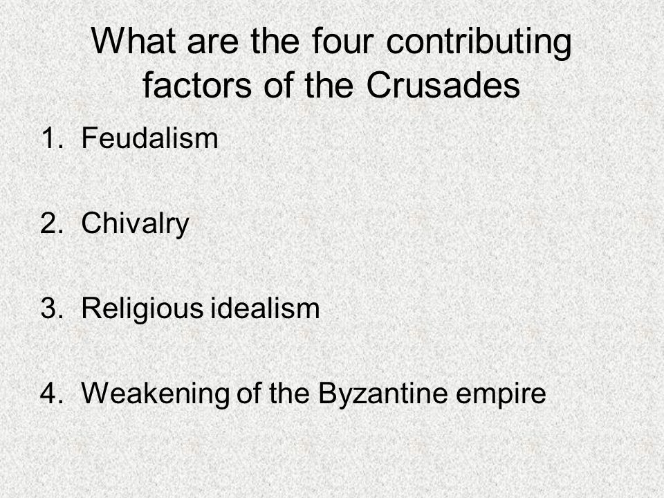 What are the four contributing factors of the Crusades 1.